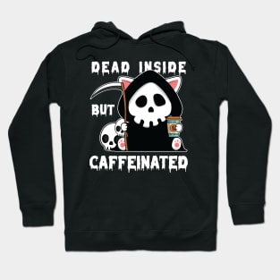 Dead Inside But Caffeinated Hoodie